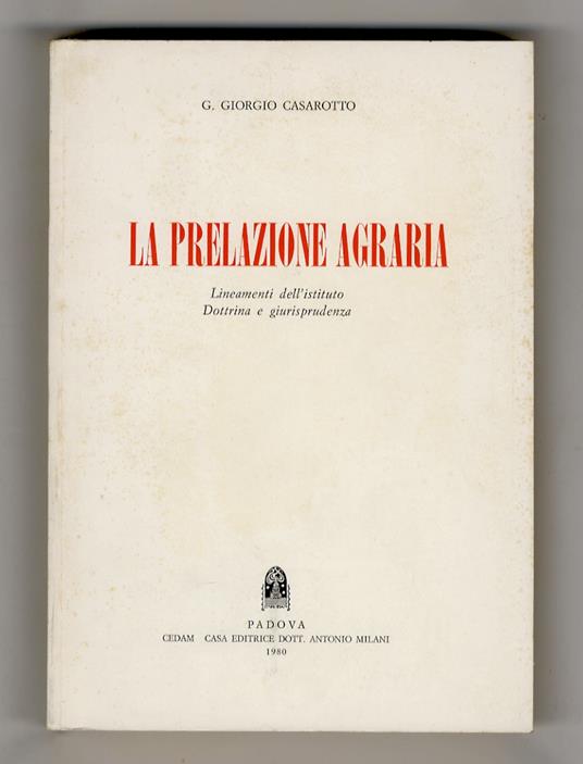 La prelazione agraria. Lineamenti dell'istituto. Dottrina e giurisprudenza - copertina