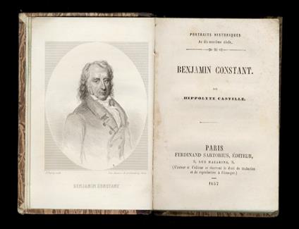 Benjamin Constant. [Unito dello stesso]: Le Prince Alexandre Ghika IX et Nicolas Conaki Vogorides.ritratto e fac-simile ripiegato). [Unito dello stesso]: Chateaubriand. ritratto e fac-simile ripiegato). [Unito dello stesso]: Béranger. ritratto e fac- - copertina