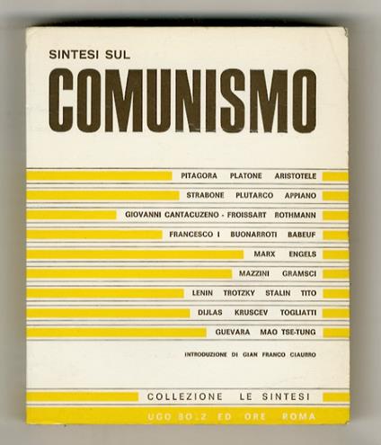 Sintesi sul comunismo. (Il comunismo nell'antica filosofia - Rivolte e rivendicazioni - Dalla lotta di classe al comunismo - Il comunismo al potere - Il travaglio politico ed ideologico del comunismo moderno). Introduzione di Gian Granco Ciaurro - copertina