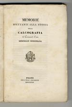Memorie spettanti alla storia della calcografia del Commend. Conte Leopoldo Cicognara