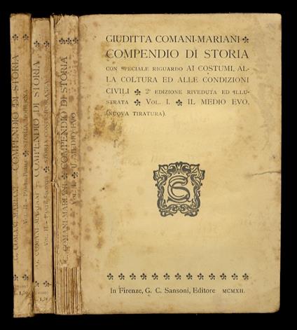 Compendio di storia, con speciale riguardo ai costumi, alla coltura ed alle condizioni civili. 2a edizione, riveduta ed illustrata. Vol. I: il medio evo [- vol. II.Parte prima: storia moderna (1492-1789) - vol. II. Parte seconda: storia contemporanea - copertina