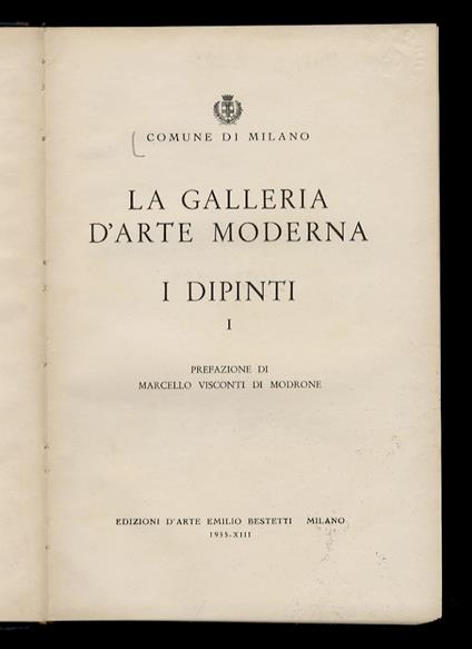 La Galleria d'Arte Moderna. I Dipinti I. [- II]. Prefazione di Marcello Visconti di Modrone - copertina