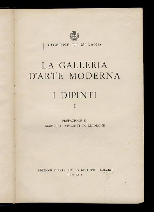 La Galleria d'Arte Moderna. I Dipinti I. [- II]. Prefazione di Marcello Visconti di Modrone - copertina