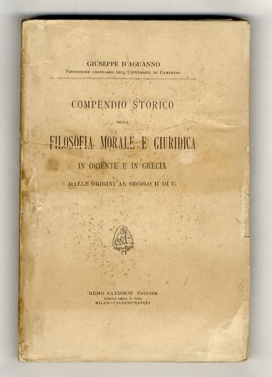 Compendio storico della filosofia morale e giuridica in Oriente e in Grecia dalle origini al secolo II di C - copertina