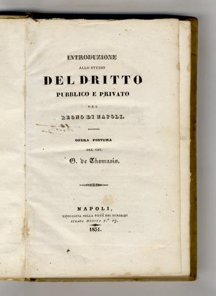 Introduzione allo studio del dritto [diritto] pubblico e privato del Regno di Napoli. Opera postuma del cav. G. De Thomasis - copertina