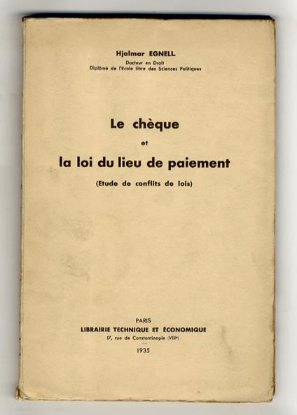 Le chèque et la loi du lieu de paiement (Etude di conflits de lois) - copertina