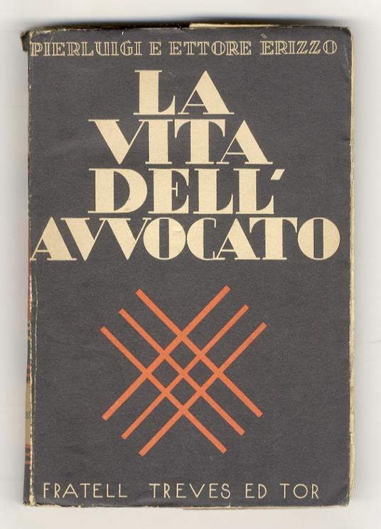 La vita dell'avvocato. Con lettera-prefazione di Virgilio Brocchi - copertina