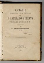Memorie intorno alla vita e alle opere del p. Andrea da Quarata missionario apostolico M.R