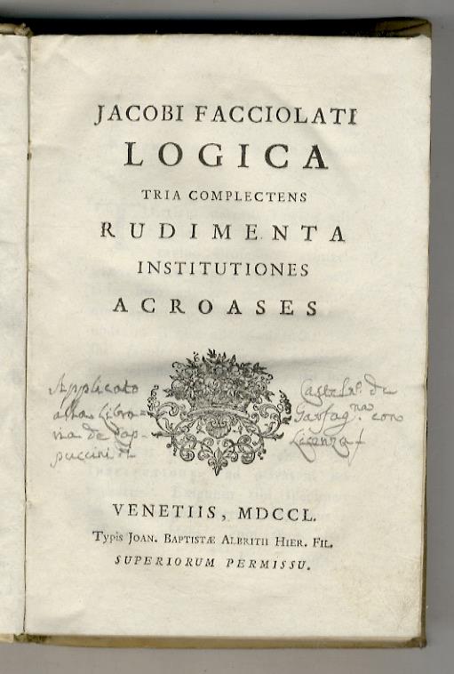 Jacobi Facciolati Logica tria complectens: Rudimenta, Institutiones, Acroases - copertina