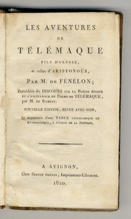 Les aventures de Télémaque fils d'Ulysse, et celles d'Aristonoüs. Precédedées du Discours sur la Poésie épique et l'excellence du Poeme de Télémaque, par M. de Ramsay. Nouvelle édition, revue avec soin, Et augmentée d'une Table géographique et mythol - copertina