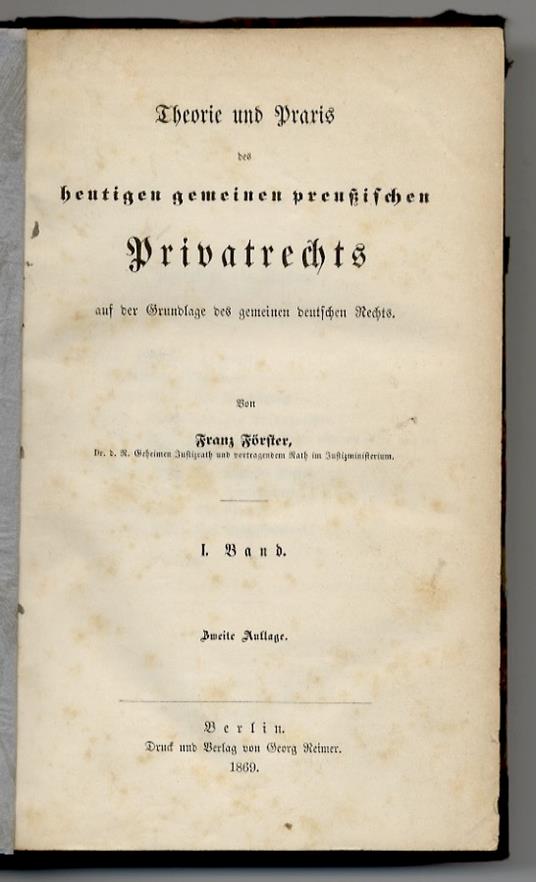 Theorie und Praxis des heutigen gemeinen preußischen Privatrechts auf der Grundlage des gemeinen deutschen Rechts. I. Band. II. Band. Zweite Auflage - copertina