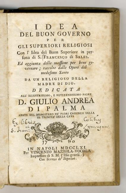 Idea del buon governo per gli superiori religiosi. Con l'Idea del Buon Superiore... Ed aggiunta delle medesime per bene governare raccolte dalle Opere del medesimo Santo. Da un religioso della Madre di Dio - copertina