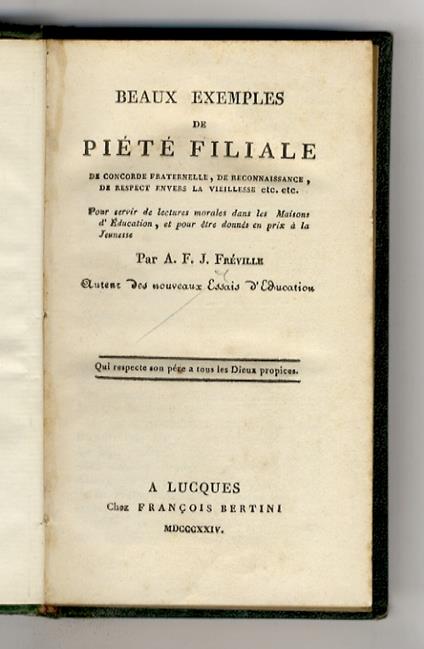 Beaux exemples de Piété filiale, de Concordance fraternelle, de Reconnaissance, de Respect envers la vieillesse, ect - copertina