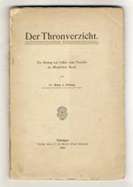 Der Thronverzicht. Ein Beitrag zur Lehre vom Verzicht im öffentlichen Recht