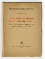 La ricostruzione dei fabbricati distrutti da eventi bellici. Commento teorico-pratico alle legge 25 giugno 1949, n. 409. Presentazione ai PP. Ecc. Tupini. Premessa giuridica del prof. Riccardo Martino