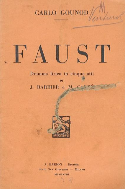 Faust. Dramma lirico in 5 atti di J. Barbier e M. Carré. Traduzione italiana di Achille De Lauzières. Musica di C. Gounod - copertina