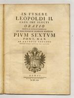 In funere Leopoldi II, Caes Imp. Electi. Oratio habita in sacello Quirinali ad Sanctissimum Dominum Nostrum Pium Sextum [...]