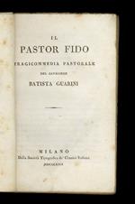 Il Pastor Fido. Tragicommedia pastorale