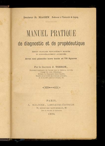 Manuel pratique de diagnostic et de propédeutique. Edition française profondément modifiée et considérablement augmentée. Avec une planche hors texte et 78 figures. Par le Docteur J. Toison - copertina