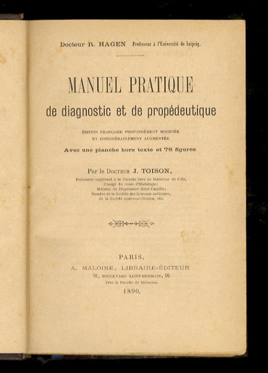 Manuel pratique de diagnostic et de propédeutique. Edition française profondément modifiée et considérablement augmentée. Avec une planche hors texte et 78 figures. Par le Docteur J. Toison - copertina