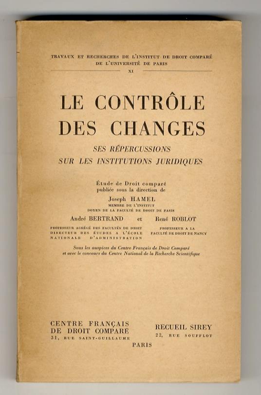 Le Contrôle des changes. Ses répercussions sur les institutions juridiques - copertina