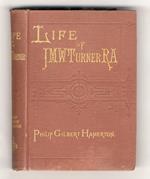 The life of J.M. William Turner, R.A