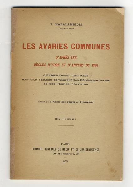 Les avaries communes d'après les règles d'York et d'Anvers de 1924. Commentaire critique, suivi d'un Tableau comparatif des Règles anciennes et des Règles nouvelles - copertina