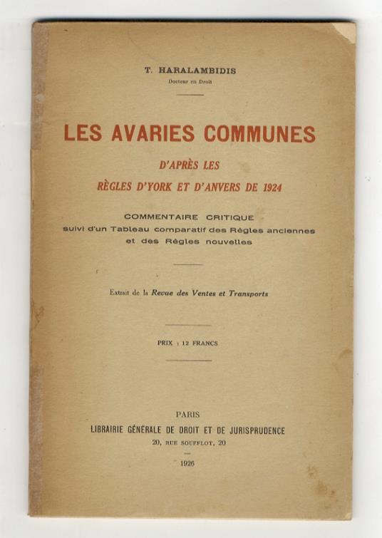 Les avaries communes d'après les règles d'York et d'Anvers de 1924. Commentaire critique, suivi d'un Tableau comparatif des Règles anciennes et des Règles nouvelles - copertina