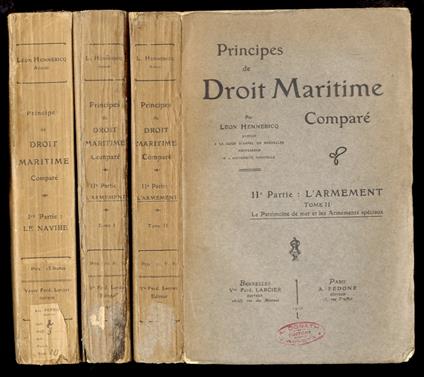 Principes de Droit Maritime Comparé. Ire partie: Le navire. IIe partie: l'Armement. Tome Ier: Le Droit général des Armements - Tome IIer: La Patrimoine de mer et les Armements spéciaux - copertina