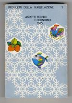 Problemi della surgelazione. 1: aspetti tecnici ed economici. 1965 [- 2: aspetti della formazione professionale del settore]