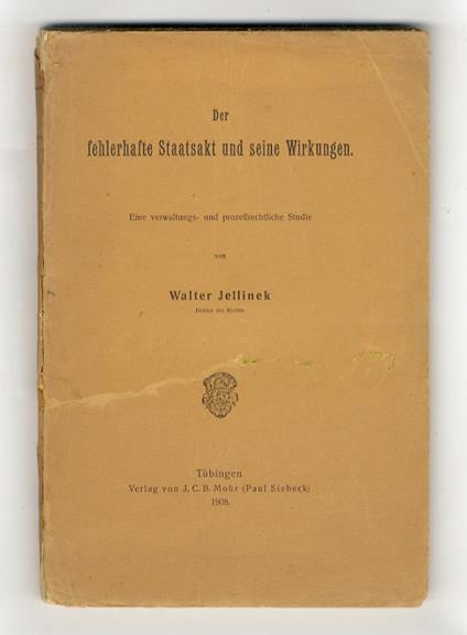 Der fehlerhafte Staatsakt und seine Wirkungen. Eine verwaltungs- und prozessrechtliche Studie - copertina