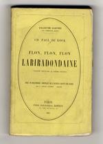Flon, flon, flon. Lariradondaine. Chansons nouvelles et poésies inédites