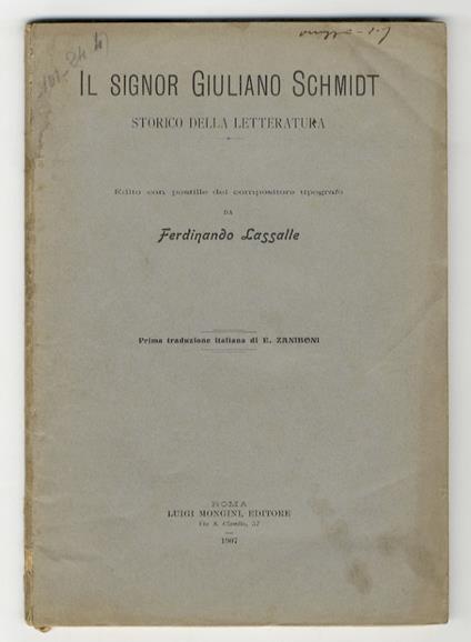 Il Signor Giuliano Schmidt, storico della letteratura. Edito con postille del compositore tipografo. Prima traduzione italiana di E. Zaniboni - copertina