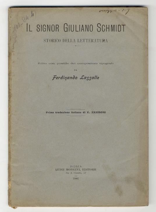 Il Signor Giuliano Schmidt, storico della letteratura. Edito con postille del compositore tipografo. Prima traduzione italiana di E. Zaniboni - copertina