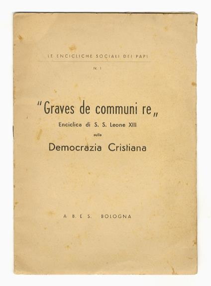 Graves de communi re. Enciclica di S.S. Leone XIII sulla Democrazia Cristiana - copertina
