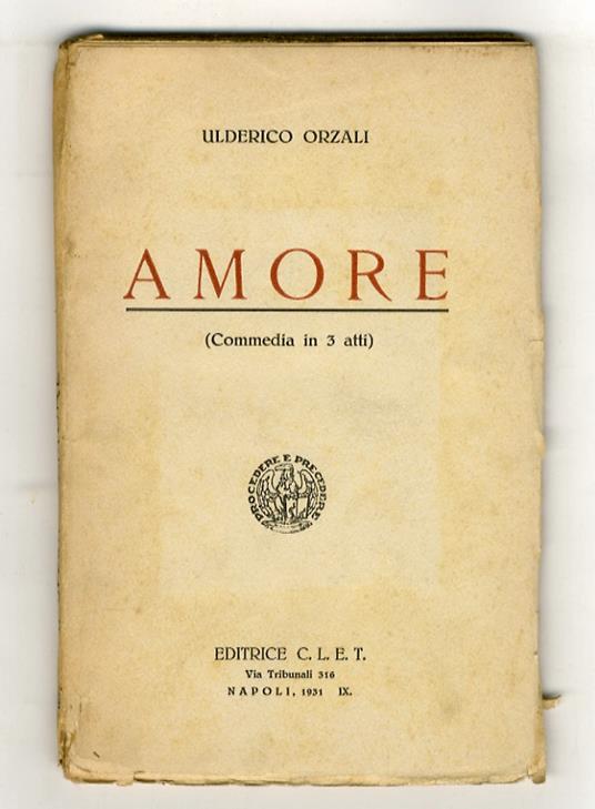 Amore. (Commedia in 3 atti) - copertina