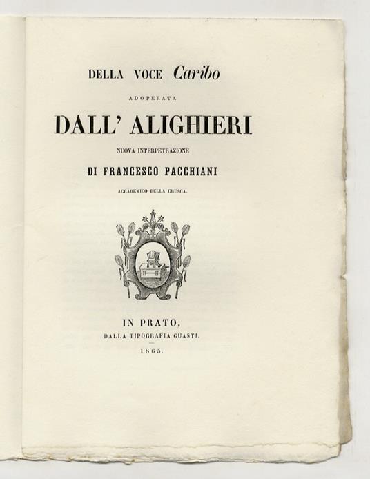 Della voce Caribo, adoperata dall'Alighieri. Nuova interpretazione. Con un “avvertimento” di Cesare Guasti - copertina