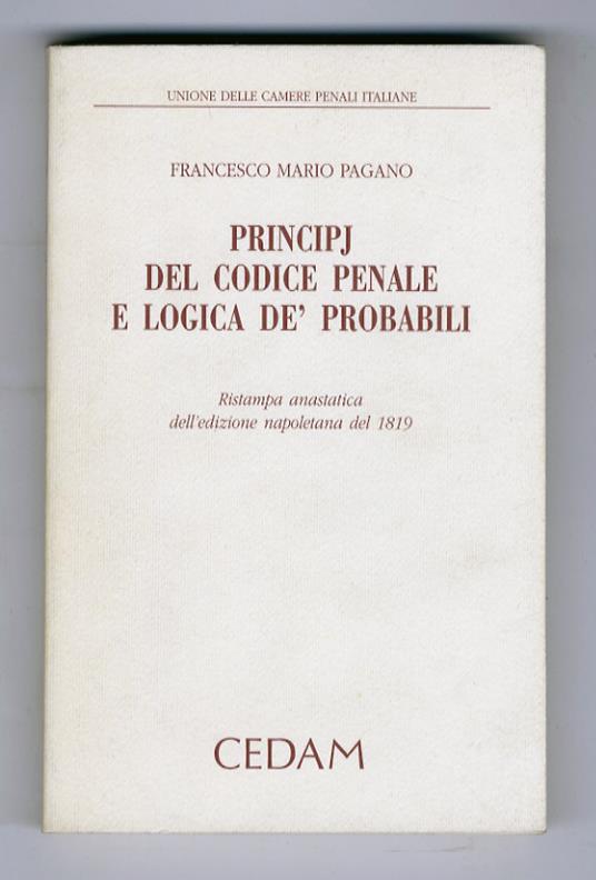 Principj del Codice Penale e logica de' probabili. Ristampa anastatica dell'edizione napoletana del 1819 - copertina