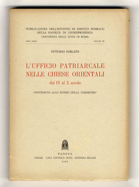 L' ufficio patriarcale nelle Chiese Orientali dal IV al X secolo. Contributo allo studio della ‘Communio' - copertina