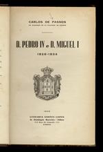 D. Pedro IV e D. Miguel I. 1826 - 1834