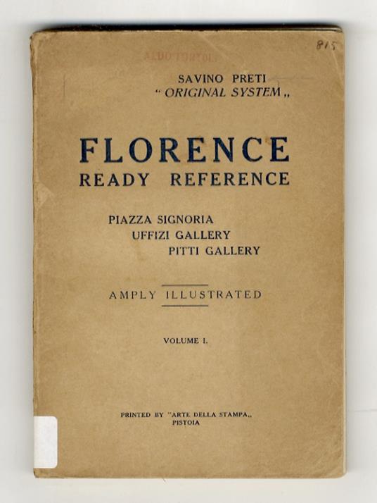 Florence Ready Reference. Piazza Signoria - Uffizi Gallery - Pitti Gallery. Amply Illustrated. Savino Preti "Original System".(The compilation of this book has been made with an entirely new system never before adopted in this kind or any other kind - copertina