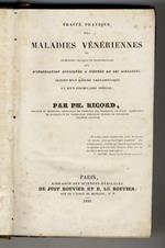 Traité pratique des Maladies vénériennes, ou recherches critiques et expérimentales sur l'Inoculation appliquée à l'étude de ces maladies. Suivies d'un résumé thérapeutique et d'un formulaire spécial