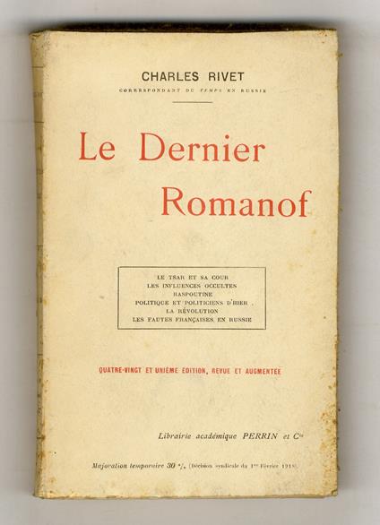 Le Dernier Romanof. (Le Tsar et sa cour - Les influences occultes - Raspoutine - Politique et politiciens d'hier - La Révolution - Les fautes françaises en Russie). Nouvelle édition, revue et augmentée - copertina