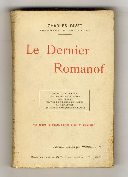 Le Dernier Romanof. (Le Tsar et sa cour - Les influences occultes - Raspoutine - Politique et politiciens d'hier - La Révolution - Les fautes françaises en Russie). Nouvelle édition, revue et augmentée - copertina