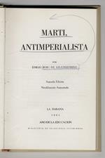 Marti, antimperialista. (José Marti y Pérez). Segunda edicion notablemente aumentada