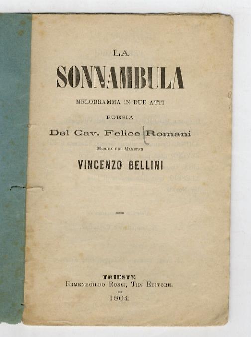 La sonnambula. Melodramma in due atti. Poesia del Cav. Felice Romani. Musica del Maestro Vincenzo Bellini - copertina