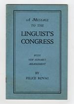 A message to the Linguist's Congress. With new alphabet arrangement, By Felice Rovai