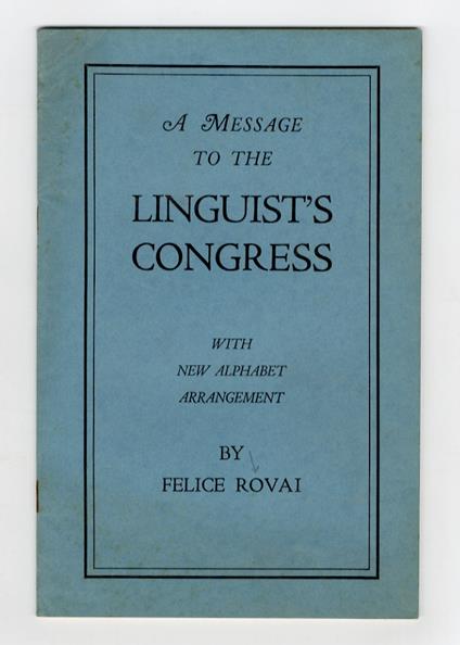 A message to the Linguist's Congress. With new alphabet arrangement, By Felice Rovai - copertina