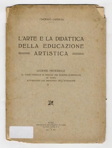 L' arte e la didattica della eudcazione artistica. Lezione proemiale al corso speciale di dizione per maestri elementari in Roma, autorizzato dal Ministero dell'Istruzione - copertina