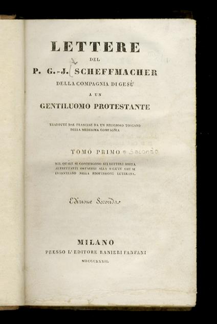 Lettere del p. G.-J. Scheffmacher della Compagnia di Gesù a un gentiluomo protestante [...] Edizione seconda. Tomo primo [- secondo] - copertina